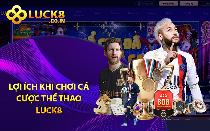 Lợi ích khi chơi cá cược thể thao tại Luck8