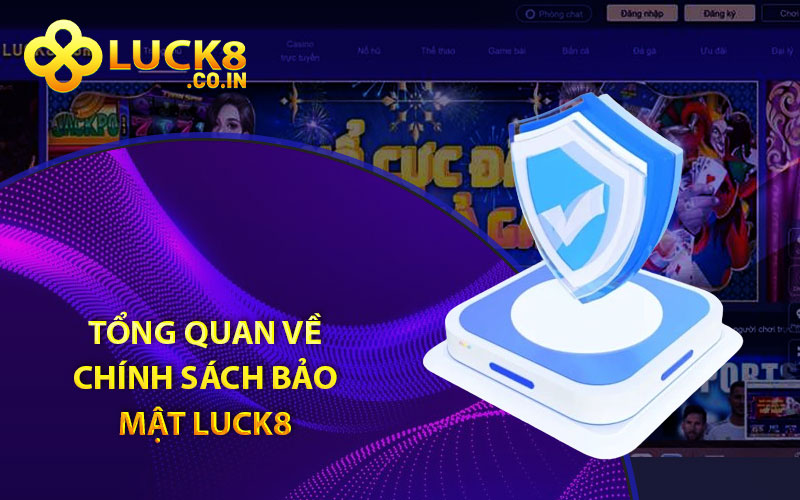 Tổng quan về chính sách bảo mật Luck8 


