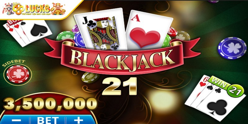 Game bài blackjack là trò chơi đối kháng hấp dẫn