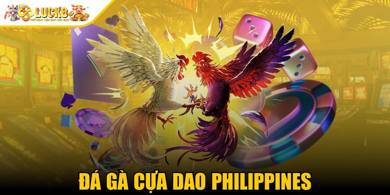 Đá Gà Cựa Dao Philippines