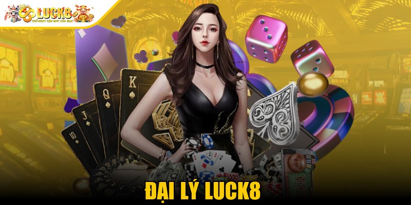 Đại Lý Luck8
