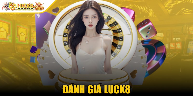 Đánh giá Luck8