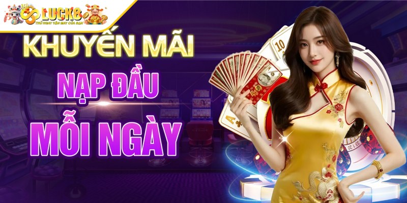 Ưu đãi Luck8 khi nạp tiền đầu tiên