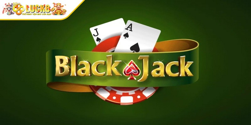 Game bài blackjack đã trở nên quá quen thuộc đối