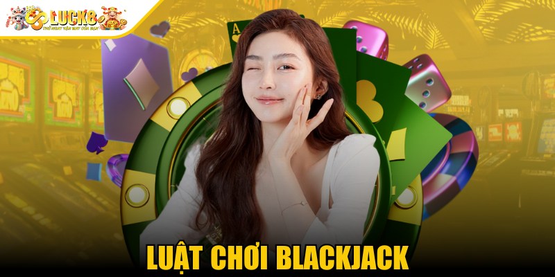Luật chơi blackjack