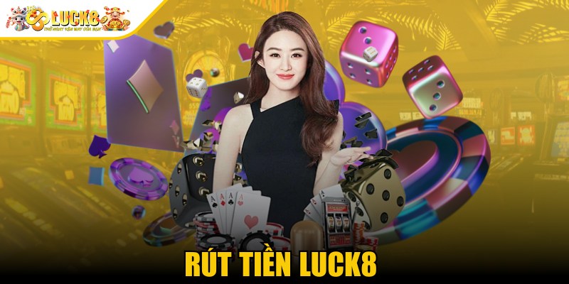 Rút Tiền Luck8