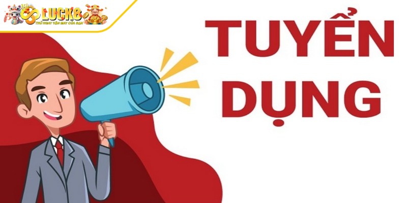 Tuyển dụng Luck8 đưa ra thu nhập cực khủng