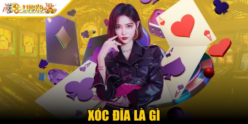 Xóc Đĩa Là Gì